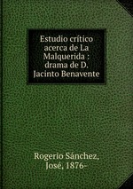 Estudio crtico acerca de La Malquerida : drama de D. Jacinto Benavente