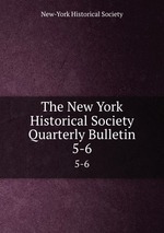 The New York Historical Society Quarterly Bulletin. 5-6