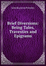 Brief Diversions: Being Tales, Travesties and Epigrams