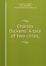 Charles Dickens` A tale of two cities;