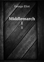 Middlemarch. 1