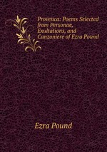 Provenca: Poems Selected from Personae, Exultations, and Canzoniere of Ezra Pound