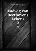 Ludwig van Beethovens Lebens. 2
