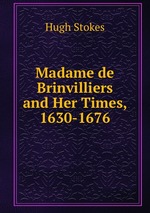 Madame de Brinvilliers and Her Times, 1630-1676
