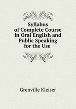 Syllabus of Complete Course in Oral English and Public Speaking for the Use