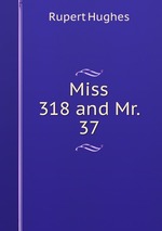 Miss 318 and Mr. 37
