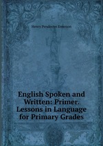 English Spoken and Written: Primer. Lessons in Language for Primary Grades