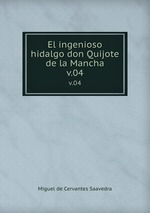 El ingenioso hidalgo don Quijote de la Mancha. v.04