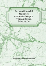 Cervantinas del Quijote; comentarios por Toms Bazn Monterde