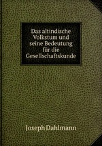 Das altindische Volkstum und seine Bedeutung fr die Gesellschaftskunde