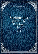 Sochineniia grafa L.N. Tolstago. 3-4