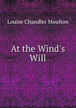 At the Wind`s Will