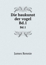 Die baukunst der vogel. Bd.1