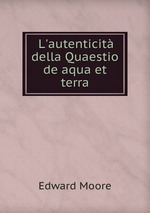 L`autenticit della Quaestio de aqua et terra