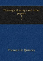 Theological essays and other papers. 1