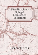 Brndtsch als Spiegel bernischen Volkstums