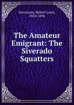 The Amateur Emigrant: The Siverado Squatters