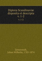 Diptera Scandinavi disposita et descripta. v. 1-2