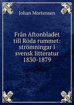 Frn Aftonbladet till Rda rummet: strmningar i svensk litteratur 1830-1879