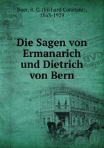 Die Sagen von Ermanarich und Dietrich von Bern