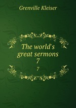 The world`s great sermons. 7