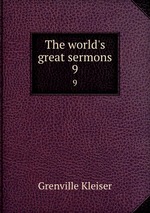 The world`s great sermons. 9