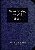 Guerndale; an old story