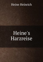 Heine`s Harzreise