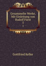 Gesammelte Werke. Mit Einleitung von Rudolf Frst. 5
