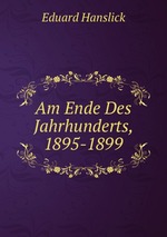 Am Ende Des Jahrhunderts, 1895-1899