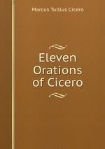 Eleven Orations of Cicero