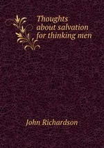 Thoughts about salvation for thinking men