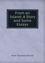 From an Island: A Story and Some Essays