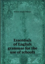 Essentials of English grammar for the use of schools