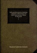 Della perfetta poesia italianna : spiegata e dimostrata con varie osservazioni. Dirisa in due parti. 4