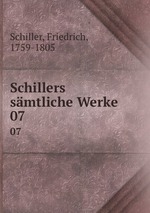 Schillers smtliche Werke. 07