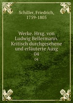 Werke. Hrsg. von Ludwig Bellermann. Kritisch durchgesehene und erluterte Ausg. 04
