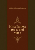 Miscellanies: prose and verse