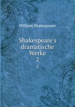 Shakespeare`s dramatische Werke. 2