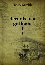 Records of a girlhood. 1