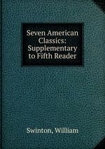 Seven American Classics: Supplementary to Fifth Reader