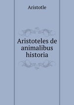 Aristoteles de animalibus historia