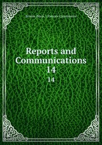Reports and Communications. 14