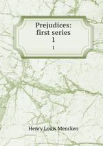 Prejudices: first series. 1