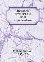 The peace-president, a brief appreciation