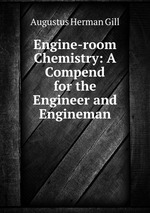 Engine-room Chemistry: A Compend for the Engineer and Engineman