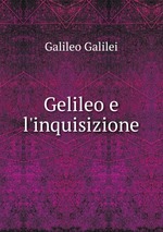 Gelileo e l`inquisizione