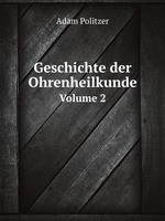 Geschichte der Ohrenheilkunde. Volume 2