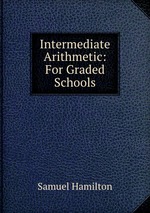 Intermediate Arithmetic: For Graded Schools