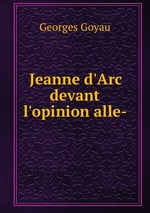 Jeanne d`Arc devant l`opinion alle-